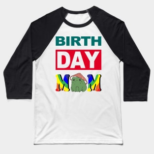 Birth Day Mom Baseball T-Shirt